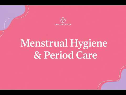 Menstrual Hygiene & Period Care